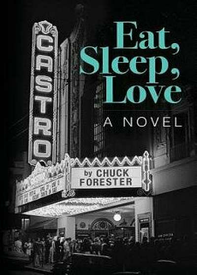Eat, Sleep, Love, Paperback/Chuck Forester
