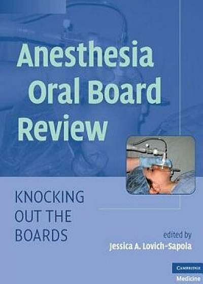 Anesthesia Oral Board Review: Knocking Out the Boards, Paperback/Jessica A. Lovich-Sapola