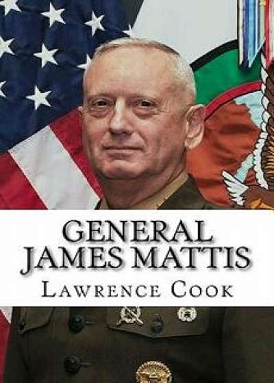 General James Mattis, Paperback/Lawrence Cook