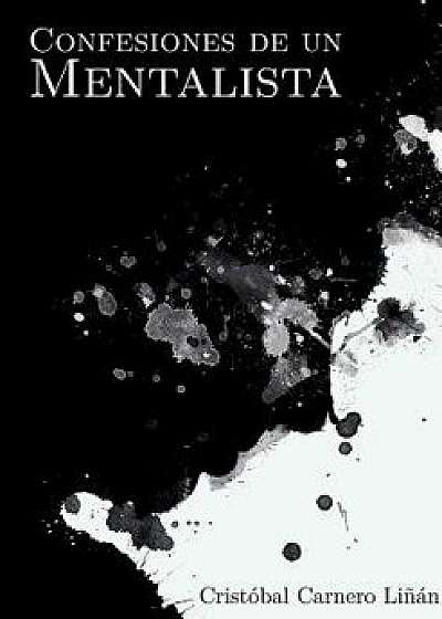 Confesiones de Un Mentalista, Paperback/Cristobal Carnero Linan