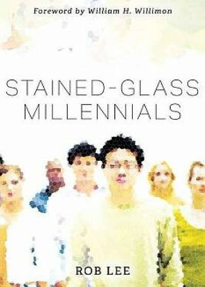 Stained-Glass Millennials, Paperback/Robert W. Lee