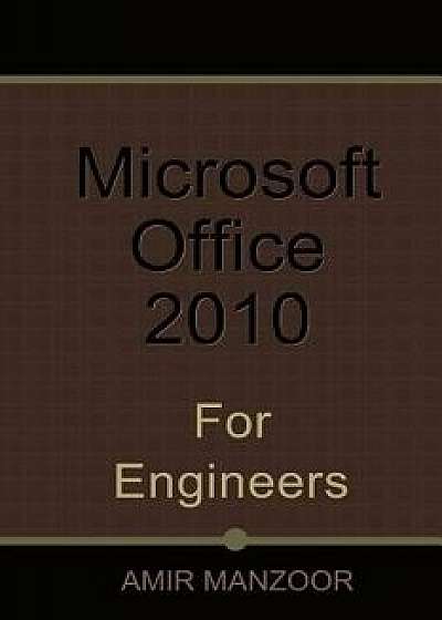 Microsoft Office 2010 for Engineers, Paperback/MR Amir Manzoor