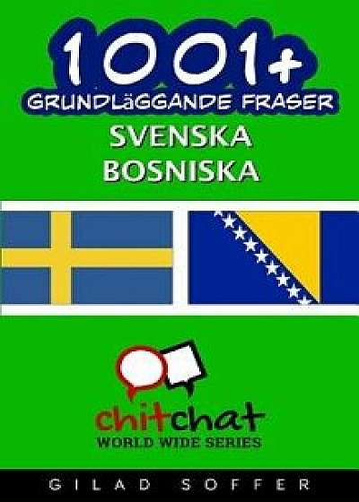 1001+ Grundläggande Fraser Svenska - Bosniska/Gilad Soffer