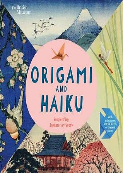 Origami and Haiku: Inspired by Japanese Artwork, Paperback/Nosy Crow