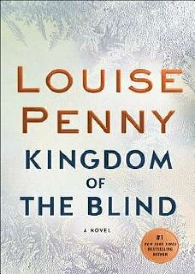 Kingdom of the Blind: A Chief Inspector Gamache Novel, Paperback/Louise Penny