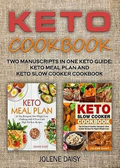 Keto Cookbook: Two Manuscripts in One Keto Guide: Keto Meal Plan and Keto Slow Cooker Cookbook, Paperback/Jolene Daisy
