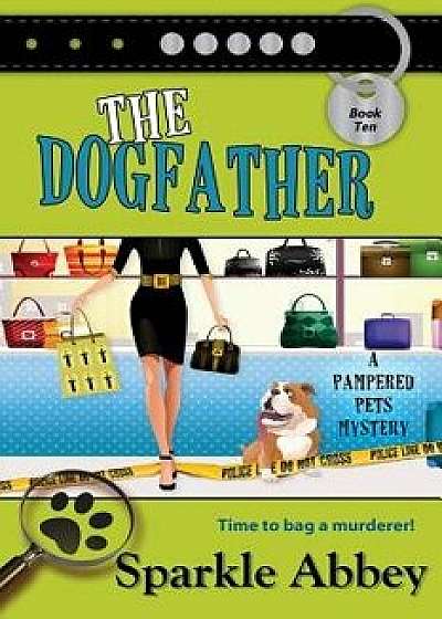 The Dogfather, Paperback/Sparkle Abbey