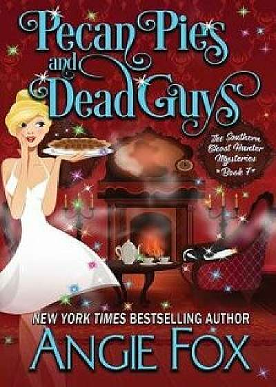 Pecan Pies and Dead Guys, Paperback/Angie Fox