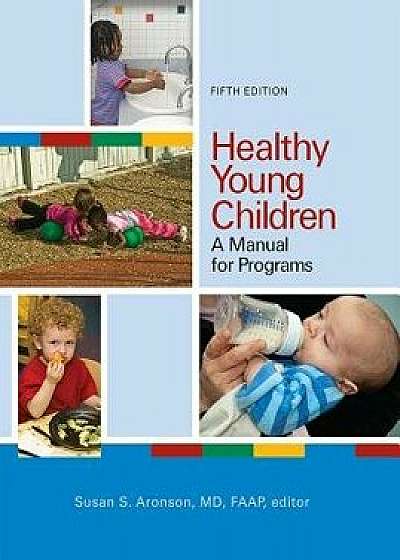 Healthy Young Children, Paperback/Susan S. Aronson