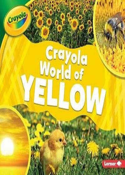 Crayola (R) World of Yellow, Paperback/Mari C. Schuh