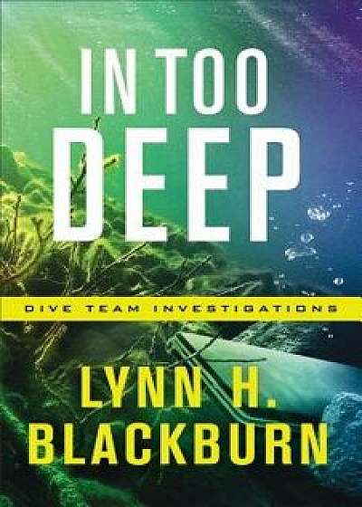 In Too Deep, Paperback/Lynn H. Blackburn