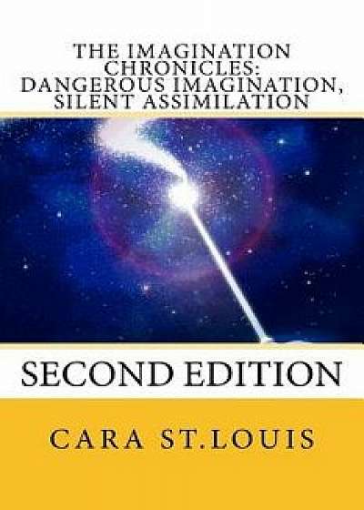 Dangerous Imagination, Silent Assimilation: Second Edition, Paperback/Cara St Louis