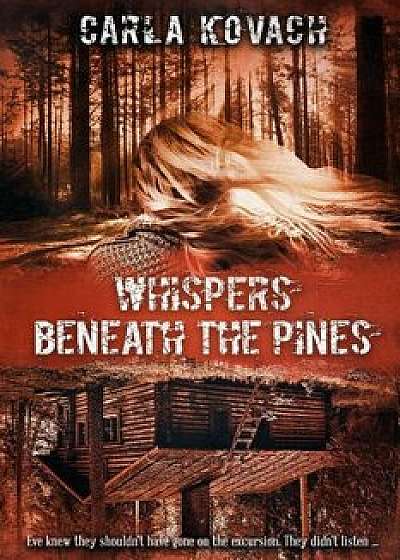 Whispers Beneath the Pines, Paperback/Carla Kovach