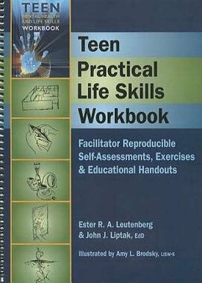 Teen Practical Life Skills Workbook/Ester Leutenber