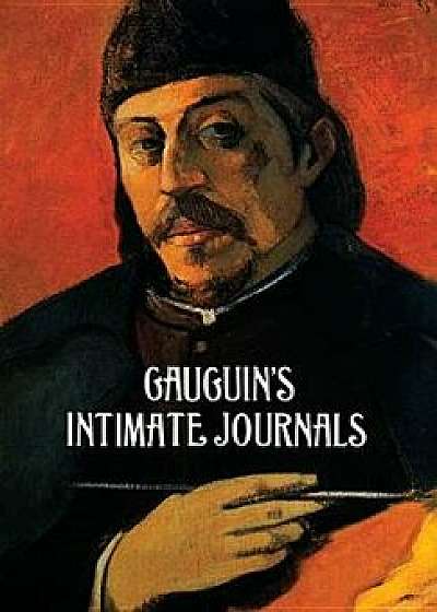 Gauguin's Intimate Journals, Paperback/Paul Gauguin