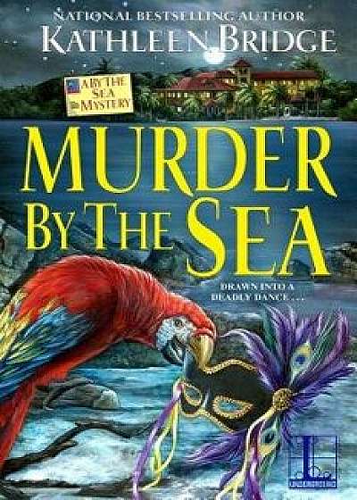 Murder by the Sea, Paperback/Kathleen Bridge