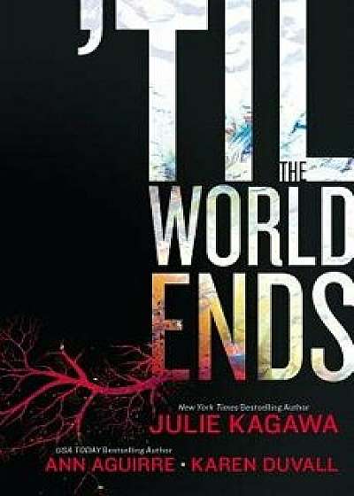 'til the World Ends: An Anthology/Julie Kagawa