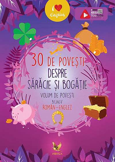 30 de povești despre sărăcie și bogăție. Volum de povești bilingv român-englez