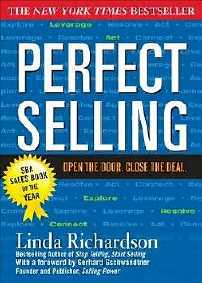 Perfect Selling: Open the Door. Close the Deal., Paperback/Linda Richardson