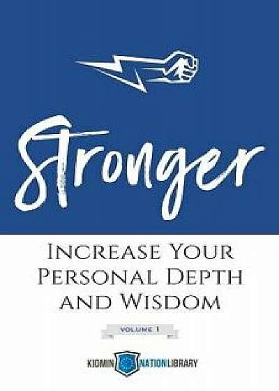 Stronger (Volume 1): Increase Your Personal Depth and Wisdom, Paperback/Tina Houser