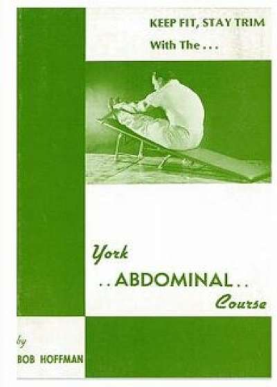 York Abdominal Course: Keep Fit, Stay Trim/Bob Hoffman