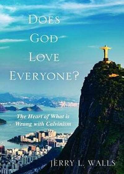 Does God Love Everyone?, Paperback/Jerry L. Walls