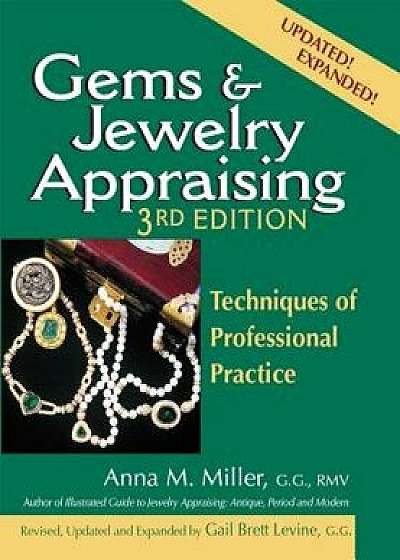 Gems & Jewelry Appraising (3rd Edition): Techniques of Professional Practice, Paperback/Anna M. Miller