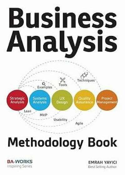 Business Analysis Methodology Book, Paperback/Emrah Yayici