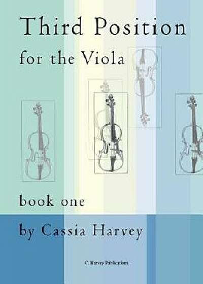 Third Position for the Viola, Book One, Paperback/Cassia Harvey