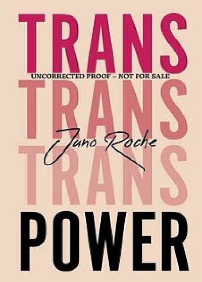 Trans Power: Own Your Gender, Paperback/Juno Roche