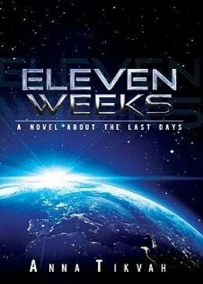 Eleven Weeks, Paperback/Anna Tikvah