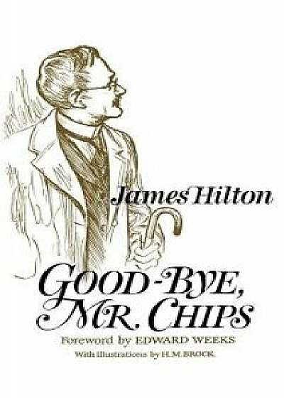 Good-Bye, Mr. Chips, Hardcover/James Hilton