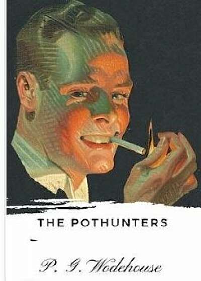 The Pothunters, Paperback/P. G. Wodehouse