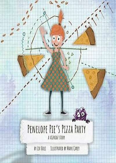 Penelope Pie's Pizza Party: A Vizkidz Story, Paperback/LIV Buli