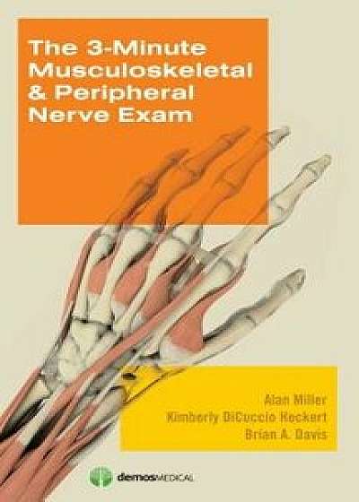 3-Minute Musculoskeletal & Peripheral Nerve Exam, Paperback/Alan Miller