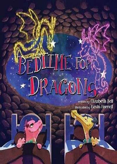 Bedtime for Dragons, Hardcover/Elizabeth Bell