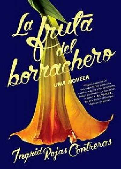 La Fruta del Borrachero, Paperback/Ingrid Rojas Contreras