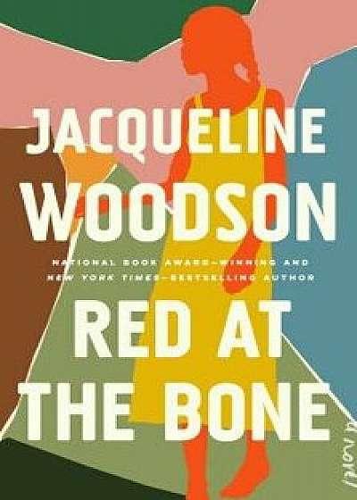 Red at the Bone, Hardcover/Jacqueline Woodson