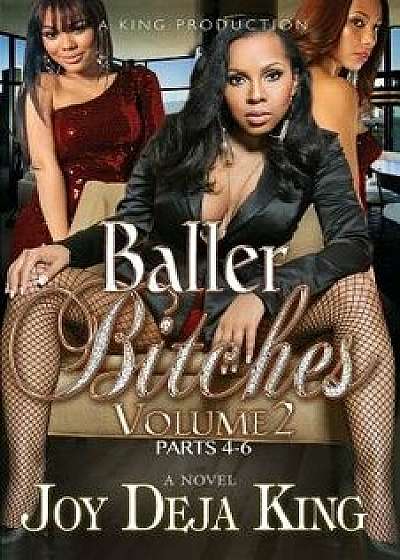 Baller Bitches Volume 2: Baller Bitches Series, Paperback/Joy Deja King