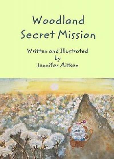 Woodland Secret Mission, Paperback/Jennifer Aitken