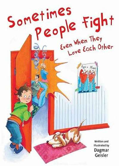 Sometimes People Fight--Even When They Love Each Other, Hardcover/Dagmar Geisler
