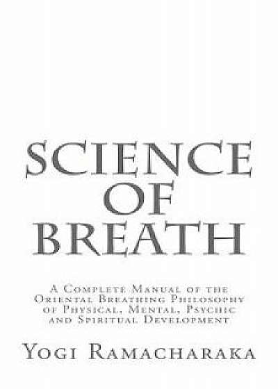 Science of Breath, Paperback/Dennis Logan