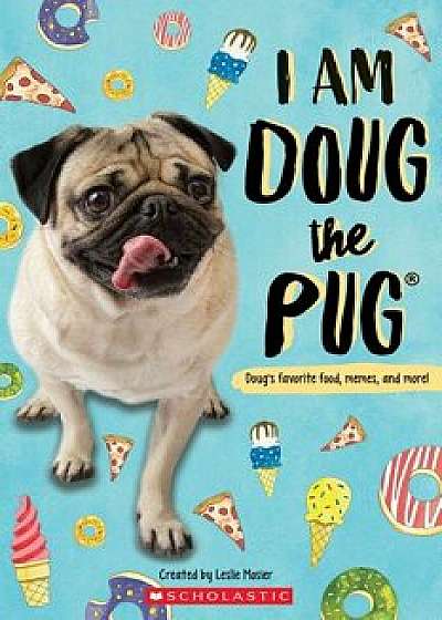 I Am Doug the Pug, Paperback/Scholastic