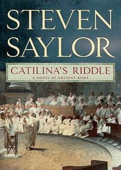Catilina's Riddle, Paperback/Steven Saylor
