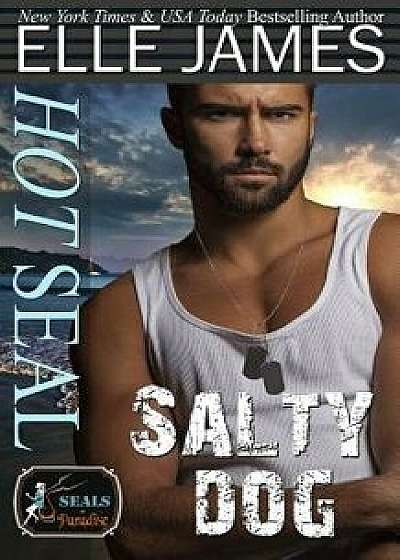 Hot Seal, Salty Dog: A Brotherhood Protectors Crossover Novel, Paperback/Paradise Authors