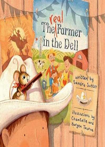 The Real Farmer in the Dell, Hardcover/Sandra Sutter