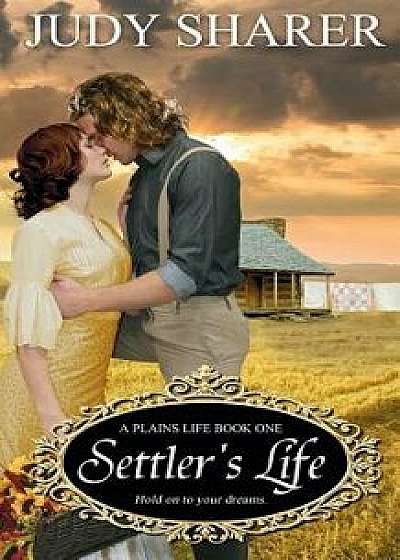 Settler's Life, Paperback/Judy Sharer