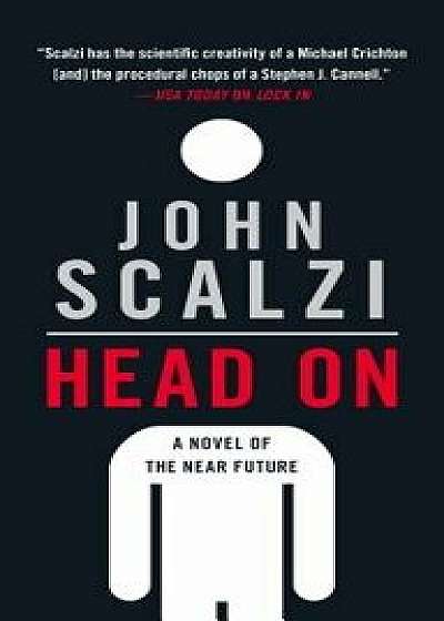 Head on: A Novel of the Near Future/John Scalzi