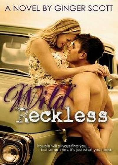 Wild Reckless, Paperback/Ginger Scott