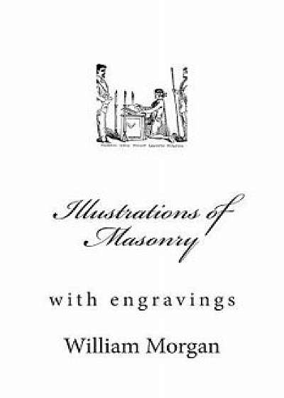 Illustrations of Masonry, Paperback/Capt William Morgan